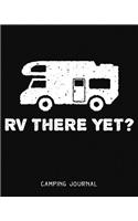 RV There Yet? Camping Journal