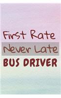 First Rate Never Late Bus Driver