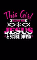 This Girl Runs on Jesus & Scube Diving: 6x9 inches blank notebook, 120 Pages, Composition Book and Journal, perfect gift idea for girls like your daughter, sister or girlfriend who loves S