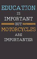 Motorcycle Notebook: Education Is Important But Motorcycles Are Importanter Vintage 6x9 Dot Grid Dotted 120 Pages for School College