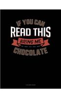 If You Can Read This Bring Me Chocolate: 5 Column Ledger(443 5 Column Ledger)