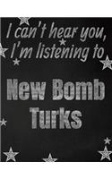 I can't hear you, I'm listening to New Bomb Turks creative writing lined notebook