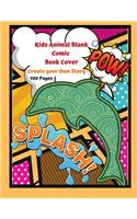 Kids Animal Blank Comic Book Cover Create your Own Story 100 Pages