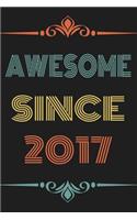 Awesome Since 2017: Funny Vintage Retro Notebook and Happy Birthday Gift Journal
