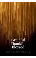 Grateful Thankful Blessed: A Self-Care and Gratitude Journal Gold Theme