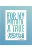For My Mother, a True Proverbs 31 Woman (Blue)
