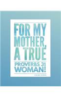 For My Mother, a True Proverbs 31 Woman (Blue)