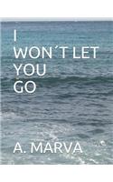 I Won´t Let You Go