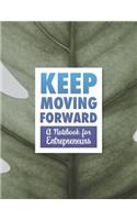 Keep Moving Forward - A Notebook for Entrepreneurs: A Journal, Goal Planner, and Animation Flipbook(79 Texture)