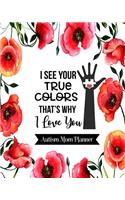 I See Your True Colors Autism Mom Planner