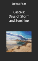 Cascais: Days of Storm and Sunshine: Poetic Artist Memoir