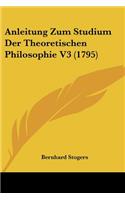 Anleitung Zum Studium Der Theoretischen Philosophie V3 (1795)