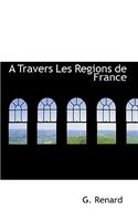 A Travers Les Regions de France