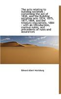 The Acts Relating to Building Societies: Comprising the Act of 1836, and the Building Societies ACT: Comprising the Act of 1836, and the Building Societies ACT