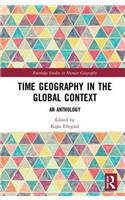 Time Geography in the Global Context: An Anthology(Routledge Studies in Human Geography)