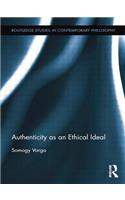 Authenticity as an Ethical Ideal