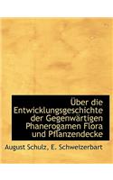 Uber Die Entwicklungsgeschichte Der Gegenwartigen Phanerogamen Flora Und Pflanzendecke