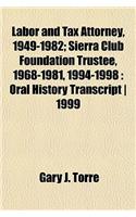 Labor and Tax Attorney, 1949-1982; Sierra Club Foundation Trustee, 1968-1981, 1994-1998