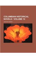 Columbian Historical Novels (Volume 12)