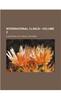 International Clinics (Volume 2); A Quarterly of Clinical Lectures