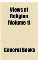 Views of Religion (Volume 1): (English)