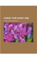 Christ for Every One