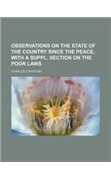 Observations on the State of the Country Since the Peace, with a Suppl. Section on the Poor Laws