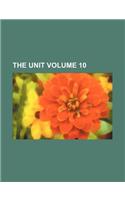 The Unit Volume 10