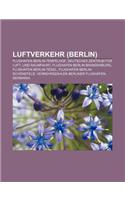 Luftverkehr (Berlin): Flughafen Berlin-Tempelhof, Deutsches Zentrum Fur Luft- Und Raumfahrt, Flughafen Berlin Brandenburg(German)