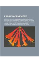 Arbre D'Ornement: Cocotier Du Chili, Banksia Brownii, Sequoia Geant, Ginkgo Biloba, Marronnier Commun, Shiso, Peuplier Noir, Erable Syco(French)