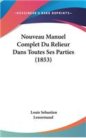 Nouveau Manuel Complet Du Relieur Dans Toutes Ses Parties (1853)