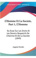 L'Homme Et La Societe, Part 1, L'Homme
