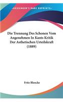 Trennung Des Schonen Vom Angenehmen In Kants Kritik Der Asthetischen Urteilskraft (1889)