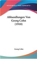 Abhandlungen Von Georg Cohn (1910)