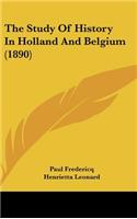 The Study Of History In Holland And Belgium (1890)