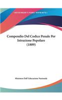 Compendio del Codice Penale Per Istruzione Popolare (1889)