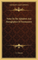 Notes on the Alphabets and Hieroglyphics of Freemasonry