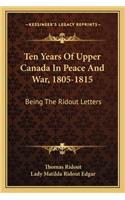 Ten Years of Upper Canada in Peace and War, 1805-1815