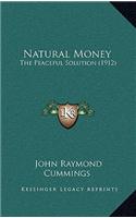 Natural Money: The Peaceful Solution (1912)