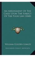 Abridgment of the Cases Upon the Subject of the Poor Law (1840)