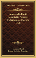 Immanuelis Kantii Constitutio Principii Metaphysicae Morum (1796)