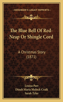 Blue Bell Of Red-Neap Or Shingle Cord