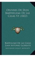 Oeuvres De Don Barthelemi De Las Casas V1 (1822)