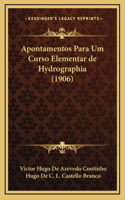 Apontamentos Para Um Curso Elementar de Hydrographia (1906)