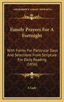Family Prayers For A Fortnight