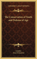 The Conservation of Youth and Defense of Age