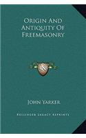Origin And Antiquity Of Freemasonry