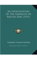 Investigation Of The Strength Of Rolled Zinc (1911)