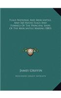 Flags National and Mercantile, and 360 House Flags and Funnels of the Principal Ships of the Mercantile Marine (1883): (English)