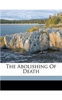 The Abolishing of Death